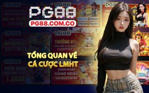 Tổng quan về cá cược LMHT