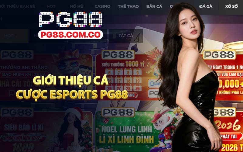 Giới thiệu cá cược Esports PG88